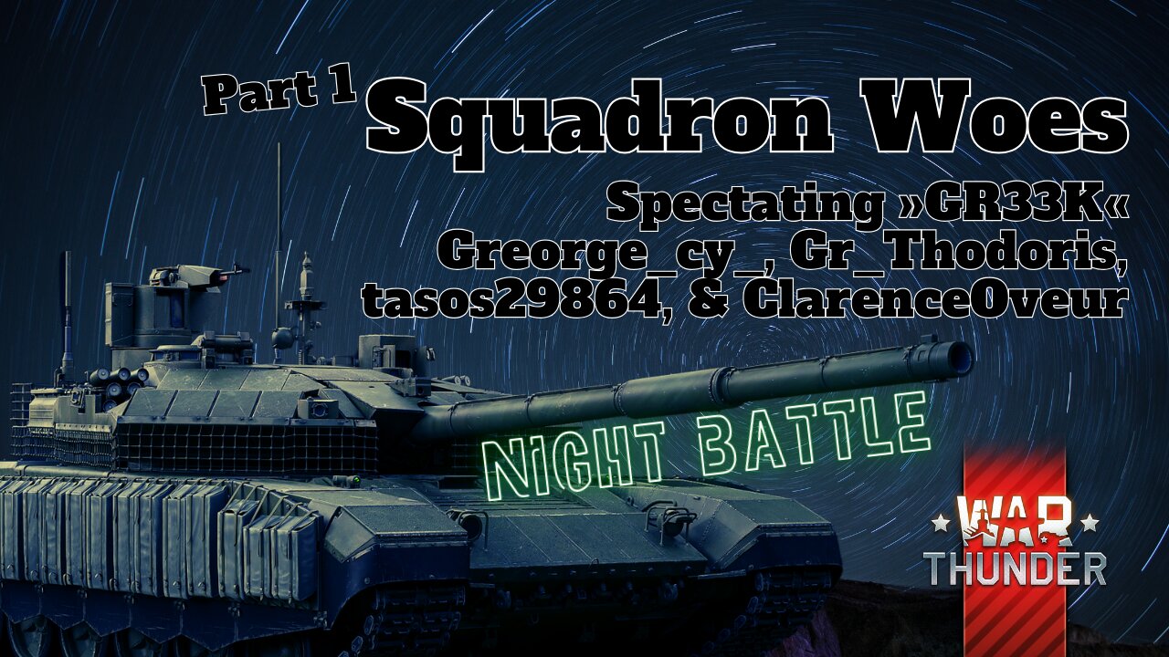 Squadron Woes - War Thunder - Spectating »GR33K«