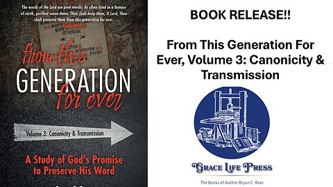 NEW BOOK RELEASE!!! From This Generation For Ever Volume 3: Canonicity & Transmission