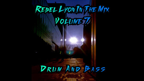 Rebel Lyon In The Mix Volume 7