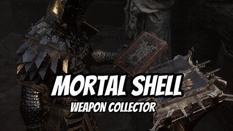 MORTAL SHELL WEAPON COLLECTOR #game #games #gameplay #gaming #mortalshell