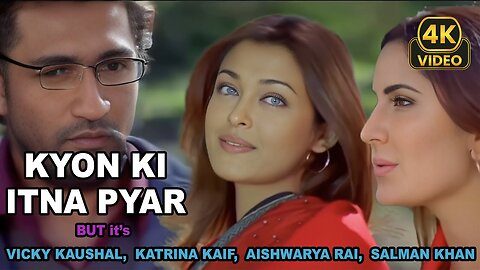 Kyon Ki Itna Pyar... But it's Vicky Kaushal, Aishwarya Rai, Katrina Kaif and Salman Khan