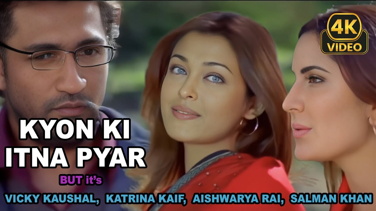 Kyon Ki Itna Pyar... But it's Vicky Kaushal, Aishwarya Rai, Katrina Kaif and Salman Khan