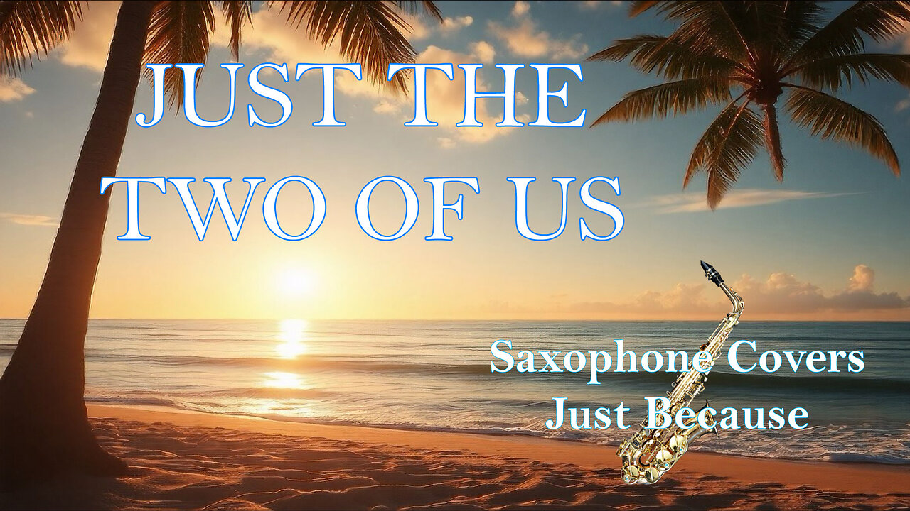 Just the Two of Us (Saxophone Cover)