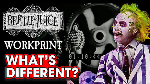 Beetlejuice Workprint! - What's Different / Lost Scenes?
