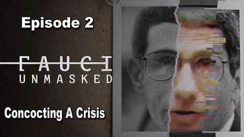 [Jun 14, 2020] Fauci Unmasked Episode 2 of 3 - Concocting A Crisis
