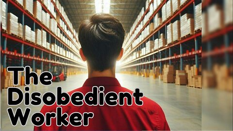 The Parable of the Disobedient Employee