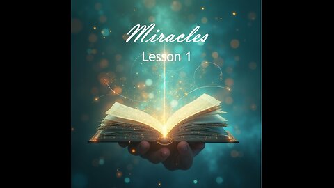 Miracles Lesson 1
