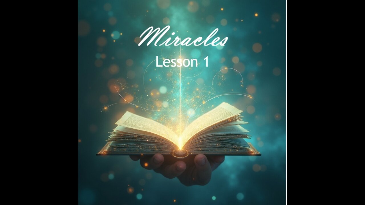 Miracles Lesson 1