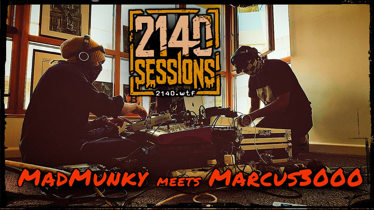 #2140Sessions - v3 - MADMUNKY meetz MARCUS 3000