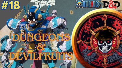 One Piece DnD: Dungeons & Devilfruits #18