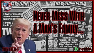 Never Mess With A Man’s Family, Donald J. Trump