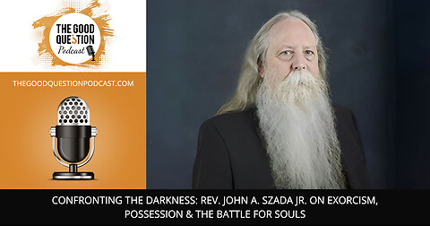 🌑 Confronting The Darkness: Rev. John A. Szada Jr. On Exorcism & Spiritual Warfare 👀⚔️