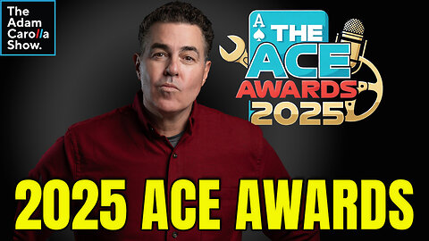 The 2025 Adam Carolla Show Ace Awards: Rants, Special Guests, Interviews and More!