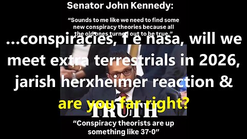 …conspiracies, f e nasa, will we meet extra terrestrials in 2026, jarish herxheimer reaction ?