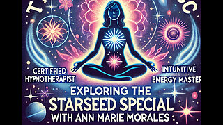 Exploring the Starseed Special with Ann Marie Morales - Typical Skeptic # 1805