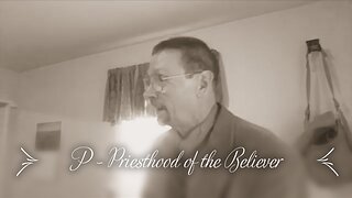 P - Priesthood of the Believer