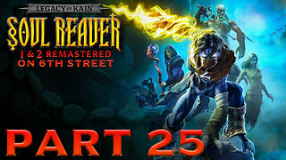 Soul Reaver Remastered on 6th Street Part 25