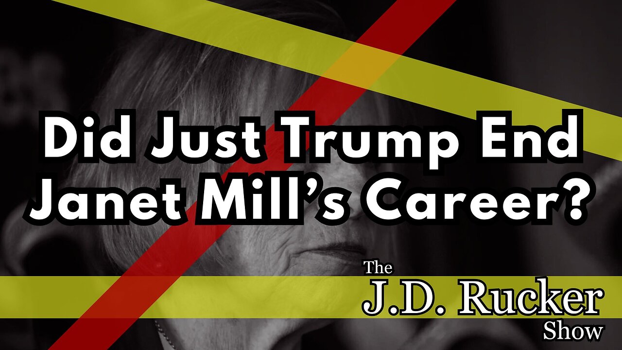 Did President Trump Just End the Political Career of Maine Governor Janet Mills?