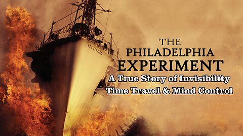The Philadelphia Experiment A True Story of Invisibility - Time Travel & Mind Control - Documentary