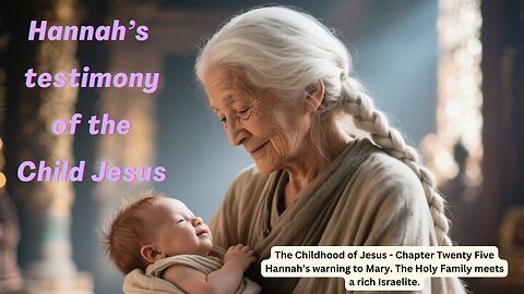 Chapter 25 - The Childhood of Jesus (The Lost Gospel of James)