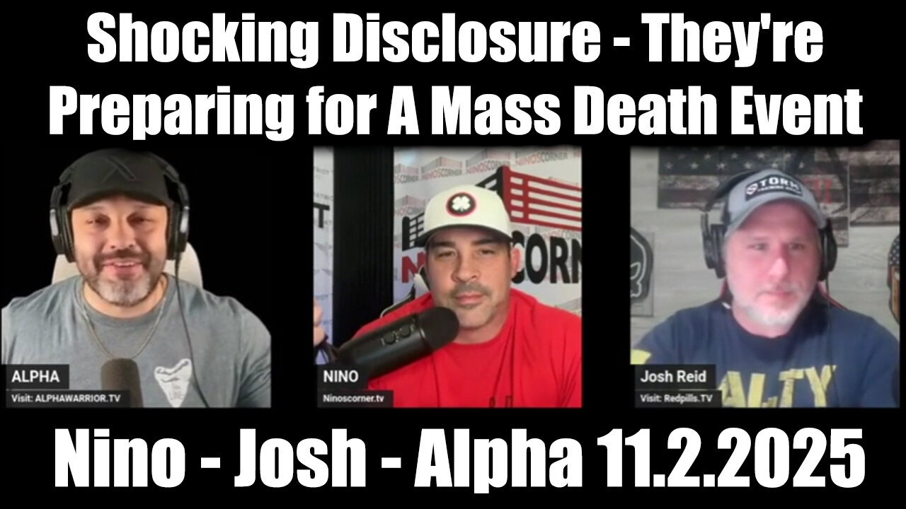 Nino - Josh - Alpha Shocking Disclosure 11.2.25: They're Preparing for A Mass Death Event