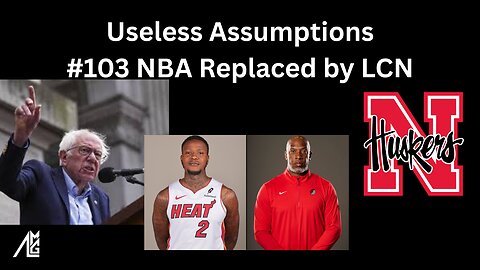 Useless Assumptions #103 NBA Replaced by LCN