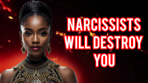 Narcissists Will Destroy You