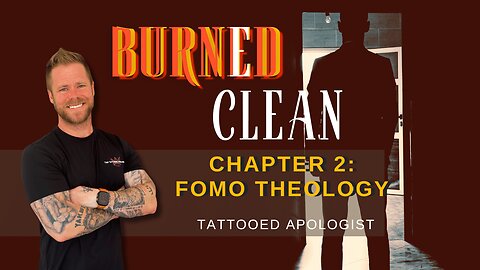 FOMO Theology — When Porn, Purity Culture, and Doubt Collide (Burned Clean Chapter 2 Reading)