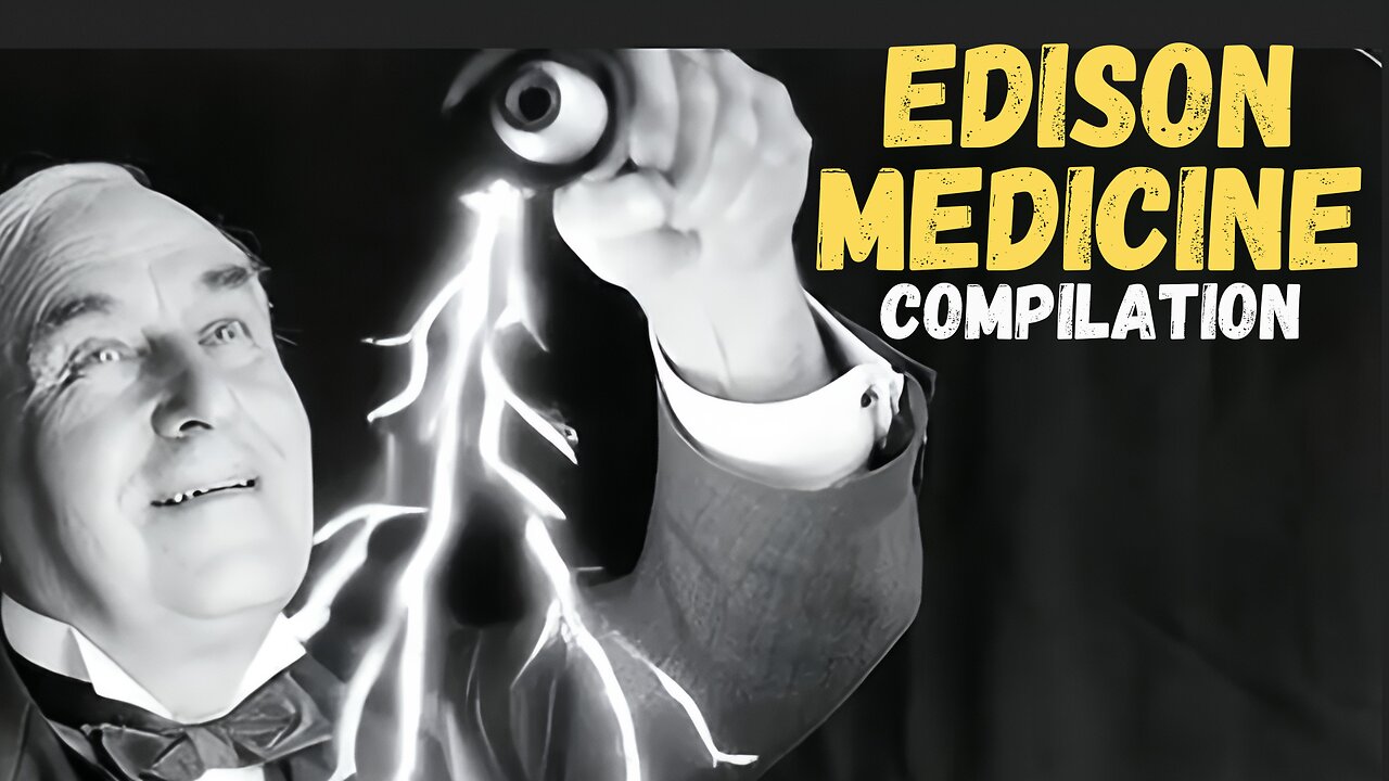 Edison Medicine Compilation
