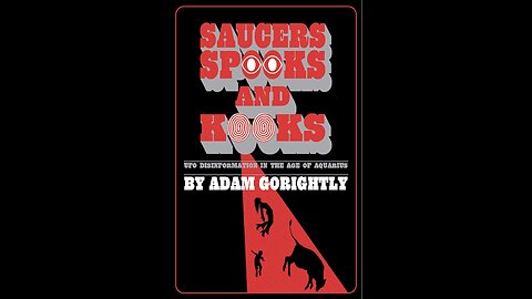 Saucers, Spooks and Kooks: UFO Disinformation in the Age of Aquarius with Adam Gorightly. (2021)