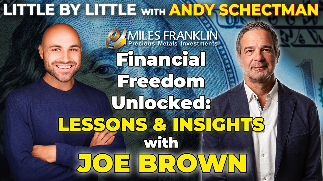 Financial Freedom Unlocked: Lessons & Insights with Joe Brown (Little By Little)