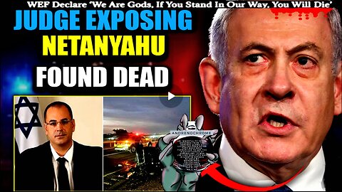 Israeli Judge Investigating Netanyahu's Adrenochrome Links Found Dead (compilation version)