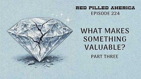 What Makes Something Valuable? (Part Three)