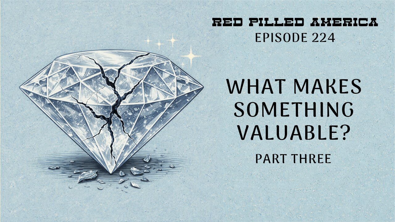 What Makes Something Valuable? (Part Three)