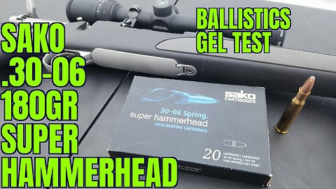 .30-06 Springfield 180gr Sako Super Hammerhead Ammunition Review
