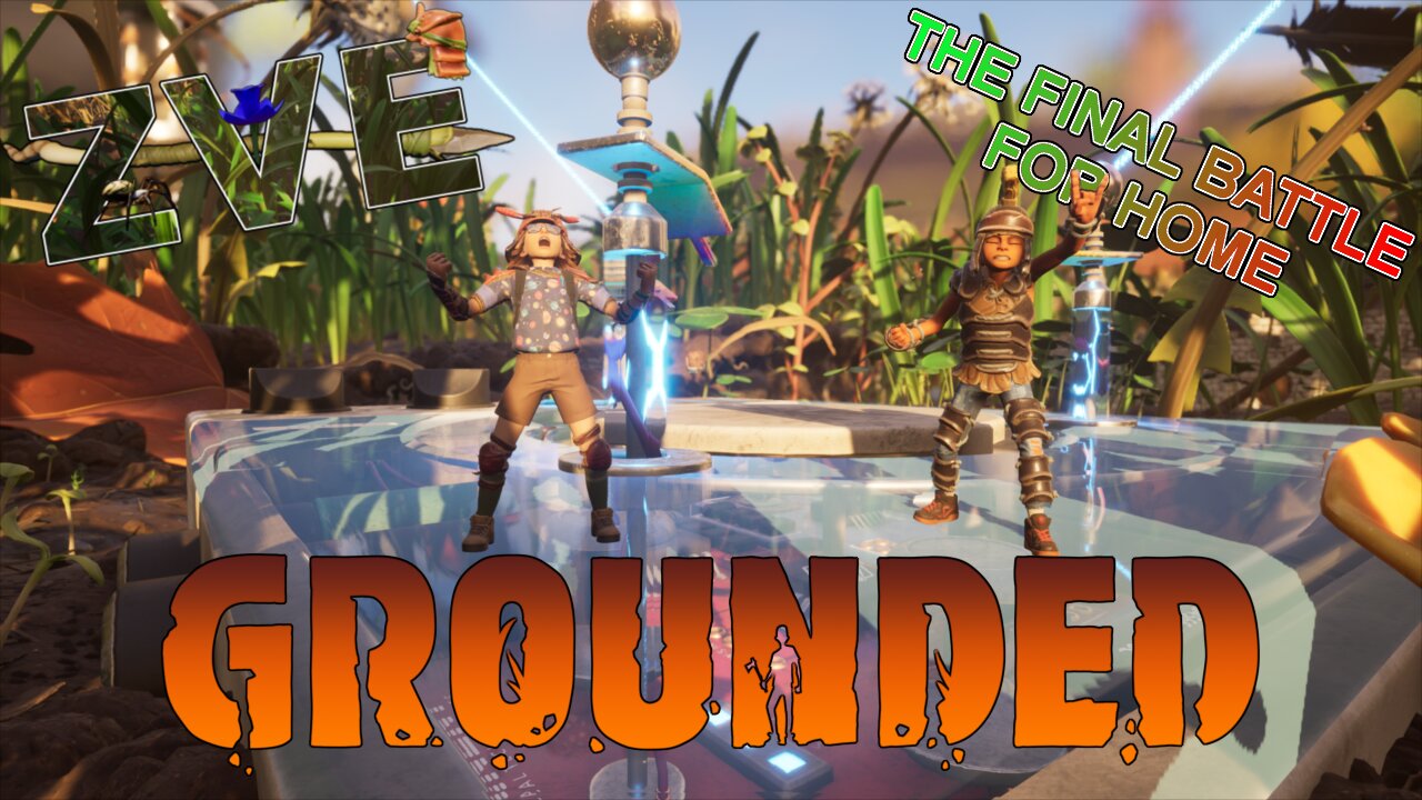 Grounded EP 14 - The Final Battle for Home!