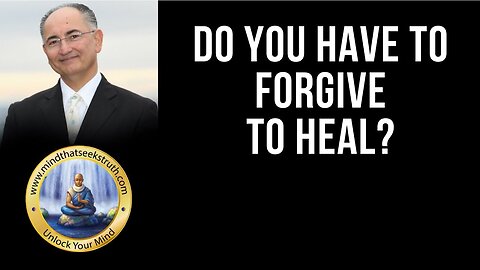 Do I Have to Forgive To Heal? Q & A Live Talk # 149