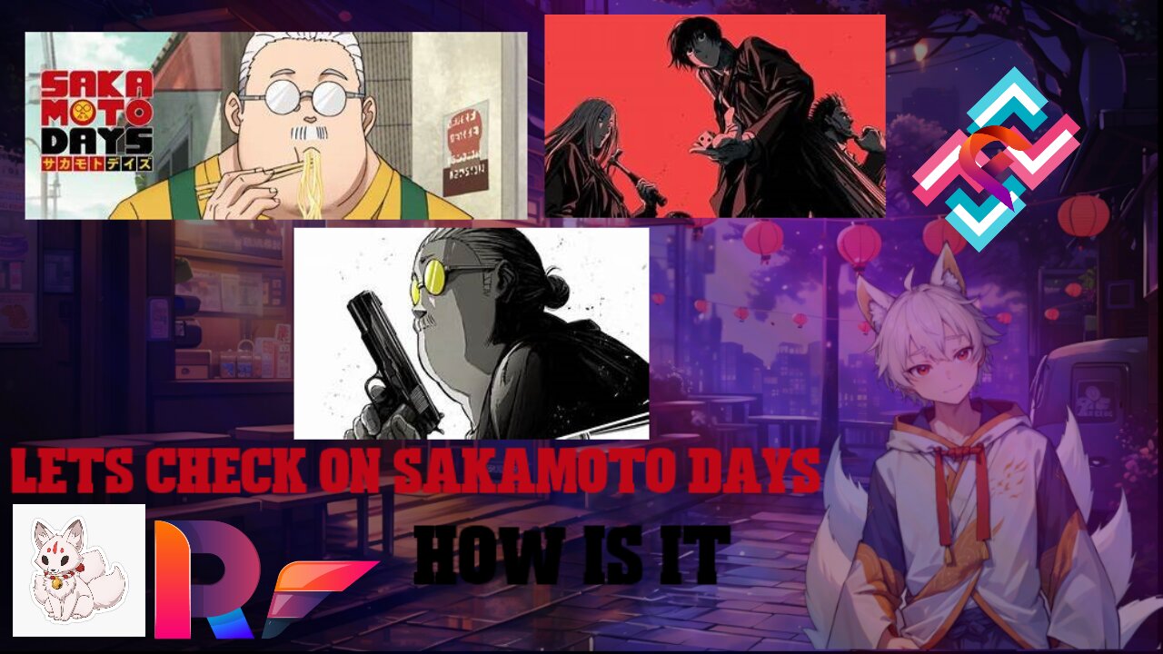 lets check on sakamoto days how is it