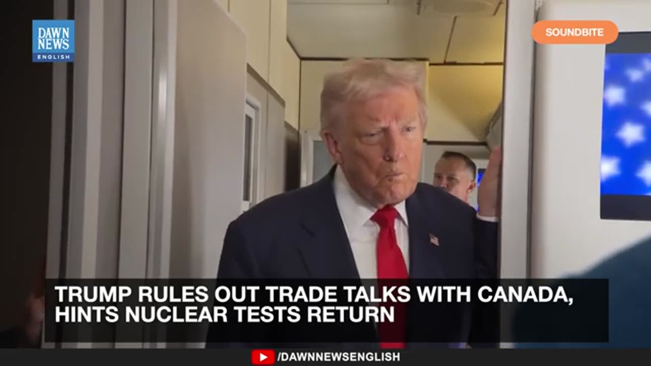 Trump Hints at Resuming US Nuclear Tests, Rules Out Canada Trade Talks