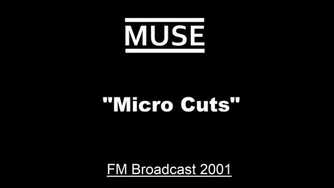 Muse - Micro Cuts (Live in Duesseldorf, Germany April 15, 2001) FM Broadcast