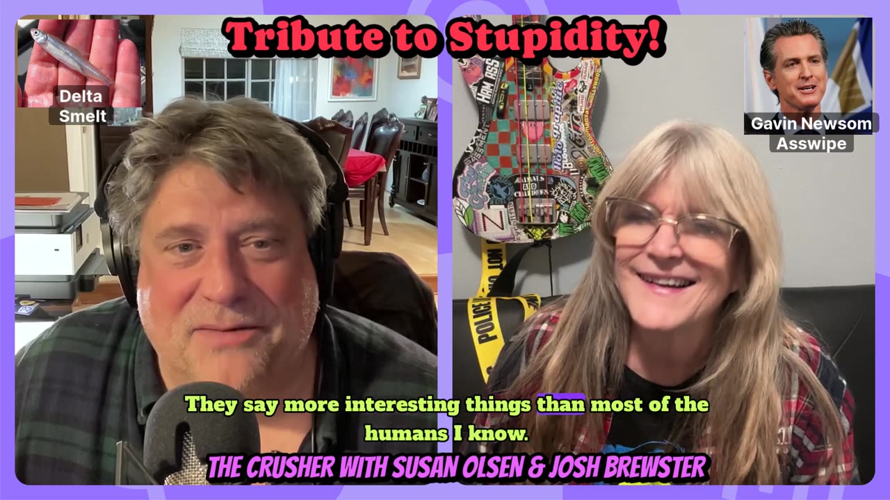 Tribute to Stupidity! The Delta Smelt and Gavin Newsom (from The Crusher Podcast)