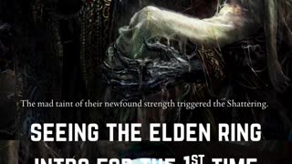 Seeing the Elden Ring Intro for the 1st Time...