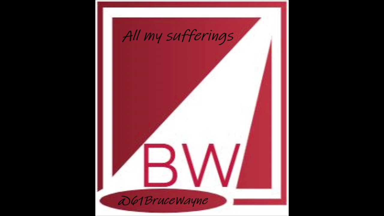 All my sufferings