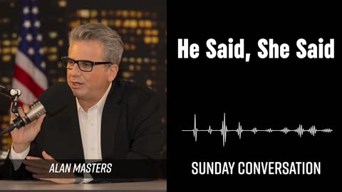 “He Said, She Said” | Sunday Conversation 03/09/2025