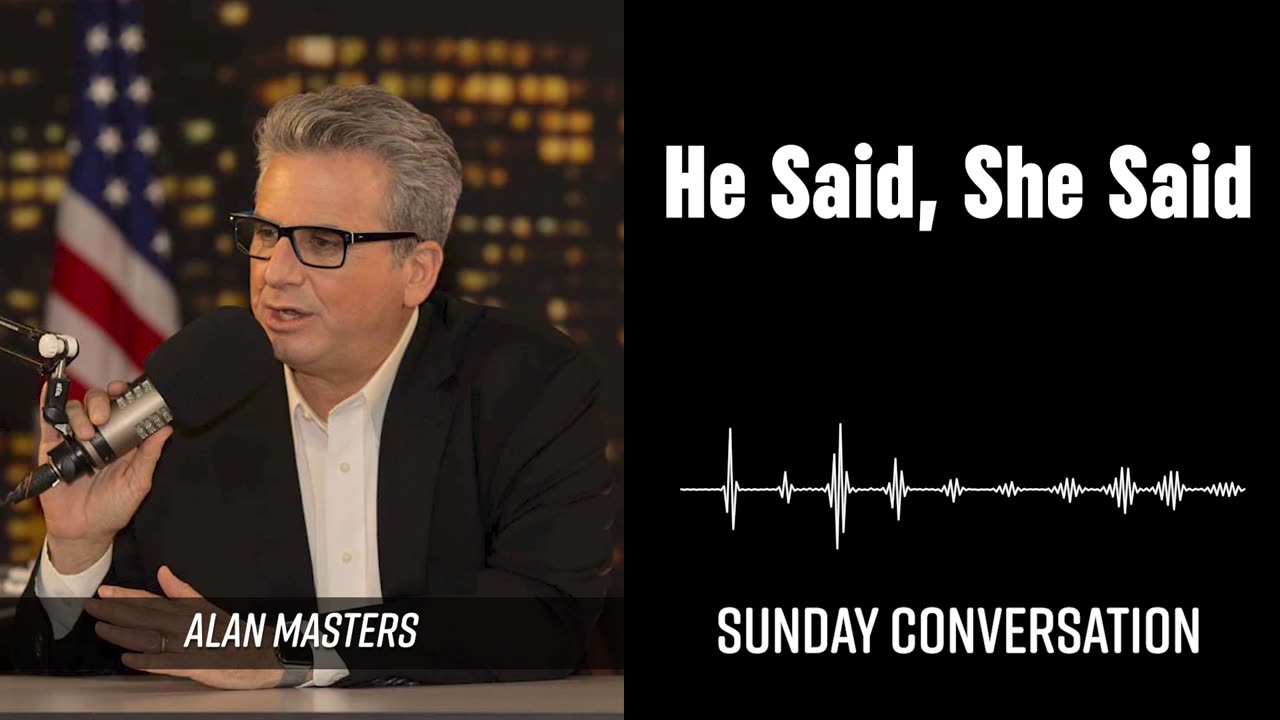 “He Said, She Said” | Sunday Conversation 03/09/2025