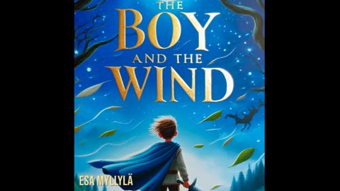 The Boy and the Wind: A Magical Adventure of Nature, Music, and Friendship | Ages 8+ | Fantasy Novel