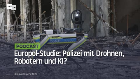 Europol-Studie: Polizei mit Drohnen, Robotern und KI?