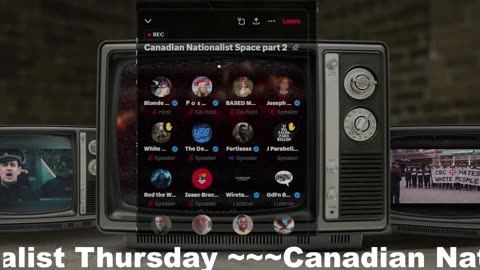 Canadian Nationalist Thursday-Live X Space