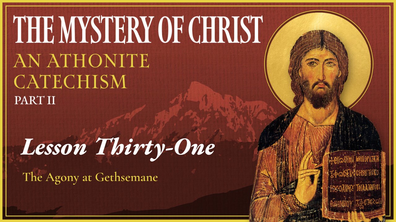 The Agony at Gethsemane - The Mystery of Christ (Lesson 31)
