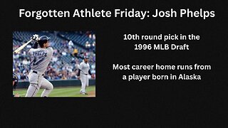 Forgotten Athlete Friday #198: Josh Phelps